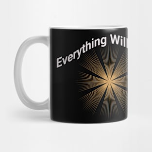 Everything Will Be Okay Mug